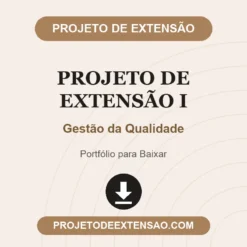 Projeto de Extensão I de Gestão da Qualidade pronto para download