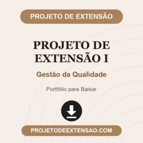 PROJETO DE EXTENSÃO I - GESTÃO DA QUALIDADE