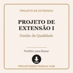 Projeto de Extensão I de Gestão da Qualidade pronto para download