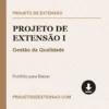 Projeto de Extensão I de Gestão da Qualidade pronto para download