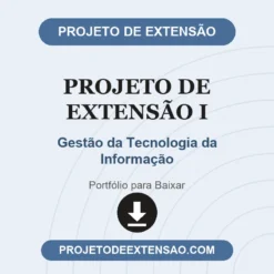 Projeto de Extensão I de Gestão da Tecnologia da Informação pronto para download