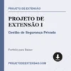 Projeto de Extensão I de Gestão de Segurança Privada pronto para download