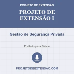 Projeto de Extensão I de Gestão de Segurança Privada pronto para download