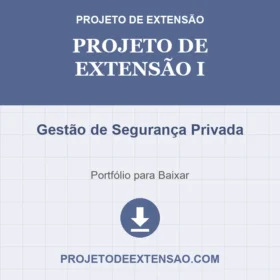 PROJETO DE EXTENSÃO I - GESTÃO DE SEGURANÇA PRIVADA
