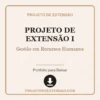 Projeto de Extensão I de Gestão em Recursos Humanos pronto para download