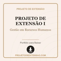 Projeto de Extensão I de Gestão em Recursos Humanos pronto para download