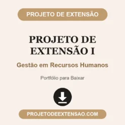 Projeto de Extensão I de Gestão em Recursos Humanos pronto para download