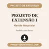 Projeto de Extensão I de Gestão Hospitalar pronto para download