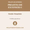 Projeto de Extensão I de Gestão Hospitalar pronto para download