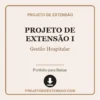 Projeto de Extensão I de Gestão Hospitalar pronto para download