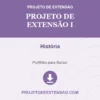 Projeto de Extensão I de História pronto para download