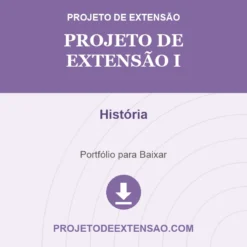 Projeto de Extensão I de História pronto para download
