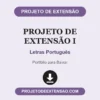 Projeto de Extensão I de Letras Português pronto para download