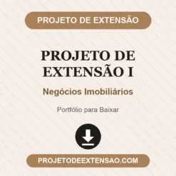 Projeto de Extensão I de Negócios Imobiliários pronto para download