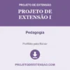 Projeto de Extensão I de Pedagogia pronto para download