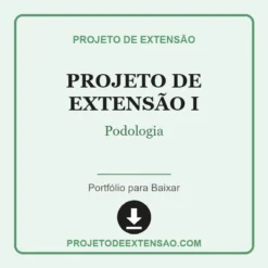 Projeto de Extensão I de Podologia pronto para download