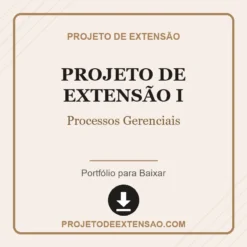 Projeto de Extensão I de Processos Gerenciais pronto para download