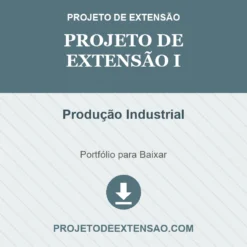 Projeto de Extensão I de Produção Industrial pronto para download