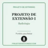 Projeto de Extensão I de Radiologia pronto para download