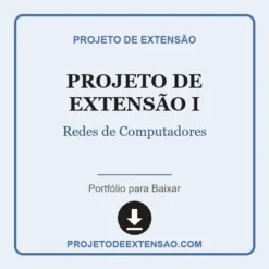 Projeto de Extensão I de Redes de Computadores pronto para download