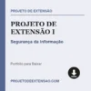 Projeto de Extensão I de Segurança da informação pronto para download