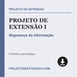 Projeto de Extensão I de Segurança da informação pronto para download