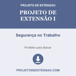 Projeto de Extensão I de Segurança no Trabalho pronto para download