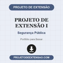 Projeto de Extensão I de Segurança Pública pronto para download
