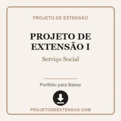 Projeto de Extensão I de Serviço Social pronto para download
