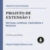 Projeto de Extensão I de Serviços Jurídicos, Cartorários e Notariais pronto para download