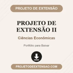 Projeto de Extensão II de Ciências Econômicas pronto para download