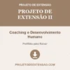 Projeto de Extensão II de Coaching e Desenvolvimento Humano pronto para download