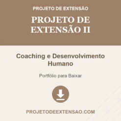 Projeto de Extensão II de Coaching e Desenvolvimento Humano pronto para download