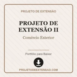 Projeto de Extensão II de Comércio Exterior pronto para download