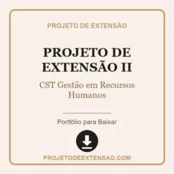 Projeto de Extensão II de CST Gestão em Recursos Humanos pronto para download