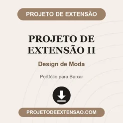 Projeto de Extensão II de Design de Moda pronto para download