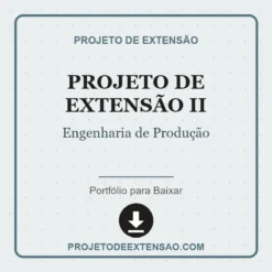Projeto de Extensão II de Engenharia de Produção pronto para download