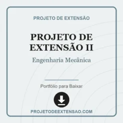 Projeto de Extensão II de Engenharia Mecânica pronto para download