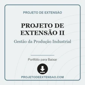 Projeto de Extensão II Gestão da Produção Industrial