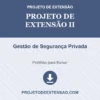 Projeto de Extensão II de Gestão de Segurança Privada pronto para download