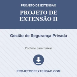 Projeto de Extensão II de Gestão de Segurança Privada pronto para download
