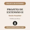 Projeto de Extensão II de Gestão Hospitalar pronto para download