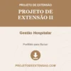 Projeto de Extensão II de Gestão Hospitalar pronto para download