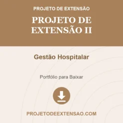 Projeto de Extensão II de Gestão Hospitalar pronto para download