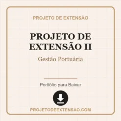 Projeto de Extensão II de Gestão Portuária pronto para download
