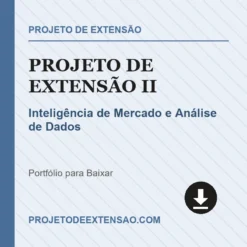 Projeto de Extensão II de Inteligência de Mercado e Análise de Dados pronto para download