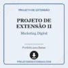 Projeto de Extensão II de Marketing Digital pronto para download