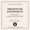 Projeto de Extensão II de NOVAÇÃO E EMPREENDEDORISMO pronto para download
