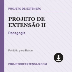 Projeto de Extensão II de Pedagogia pronto para download
