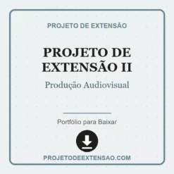 Projeto de Extensão II de Produção Audiovisual pronto para download